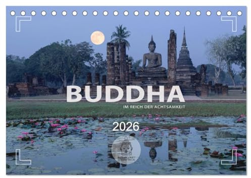 BUDDHA - Im Reich der Achtsamkeit (Tischkalender 2026 DIN A5 quer), CALVENDO Monatskalender: Buddha-Statuen aus Asien (CALVENDO Glaube)