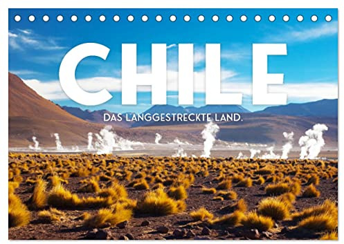 Chile - Das langgestreckte Land. (Tischkalender 2026 DIN A5 quer), CALVENDO Monatskalender: Tauchen Sie ein in die unfassbare Welt von Chile. (CALVENDO Natur)