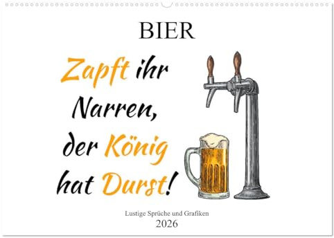Bier - Lustige Sprüche und Grafiken (Wandkalender 2026 DIN A2 quer), CALVENDO Monatskalender: Der Kalender zeigt witzige Sprüche und Grafiken rund um das Thema Bierkonsum. (CALVENDO Spass)