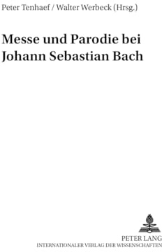 Messe und Parodie bei Johann Sebastian Bach (Greifswalder Beiträge zur Musikwissenschaft, Band 12)