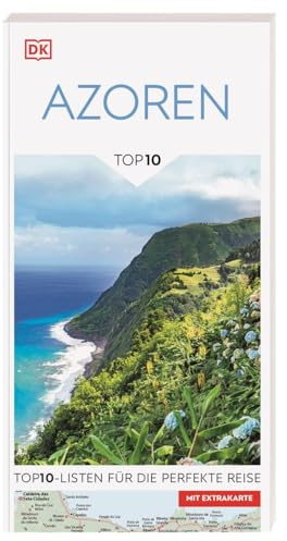 TOP10 Reiseführer Azoren: TOP10-Listen zu Highlights, Themen und Regionen mit wetterfester Extra-Karte