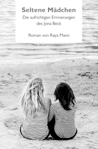 Seltene Mädchen: Die aufrichtigen Erinnerungen des Jona Beck