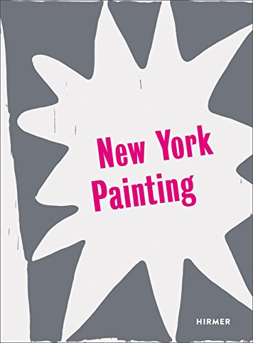 New York Painting: Zur Ausstellung im Kunstmuseum Bonn, 2015