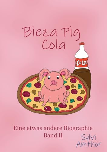 Bieza Pig Cola: Vom ganz alltäglichen Wahnsinn, Band 2 (Familiensatire)