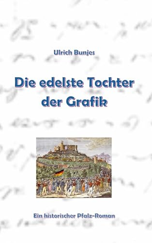 Die edelste Tochter der Grafik: Ein Pfalz-Roman