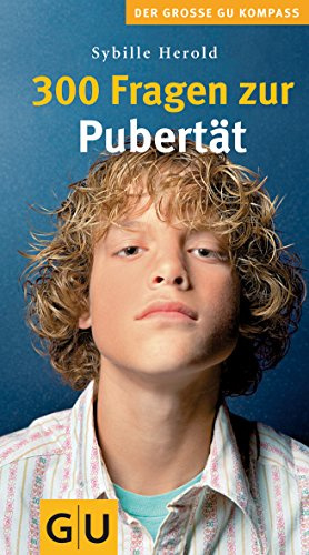 300 Fragen zur Pubertät (Gr. GU Kompass)