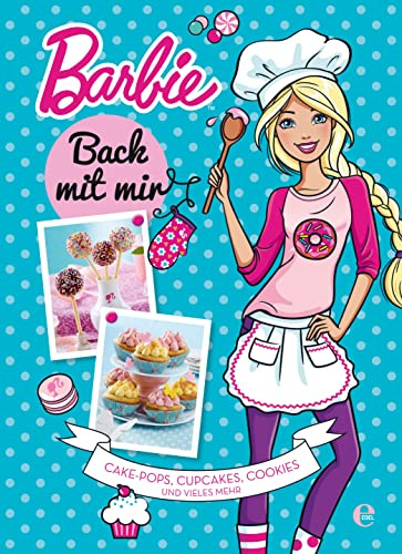 Barbie - Back mit mir: Cakepops, Cupcakes, Muffins und mehr