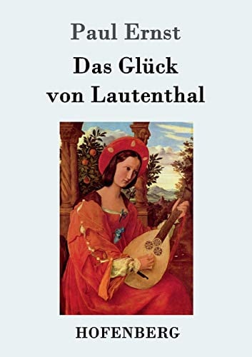 Das Glück von Lautenthal: Roman