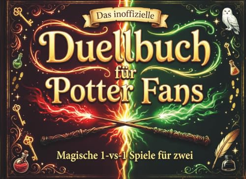 Das inoffizielle Duellbuch für Potter Fans: 25 magische 1-vs-1-Spiele für zwei - ab 8 Jahren ohne Vorbereitung zum Rätseln, Zeichnen, Merken und Kombinieren – perfektes Geschenk für Zauberfans!