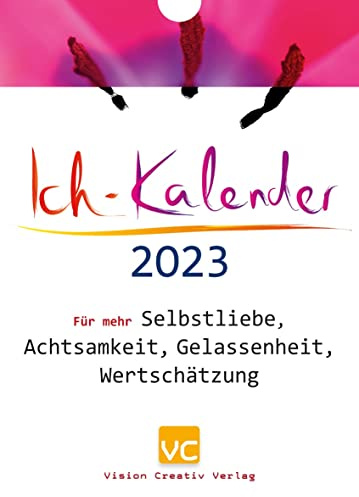 Ich-Kalender 2023: Für mehr Selbstliebe, Achtsamkeit, Gelassenheit, Wertschätzung