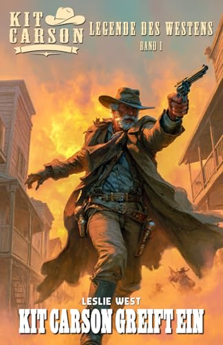Kit Carson – Legende des Westens Band 1: Kit Carson greift ein