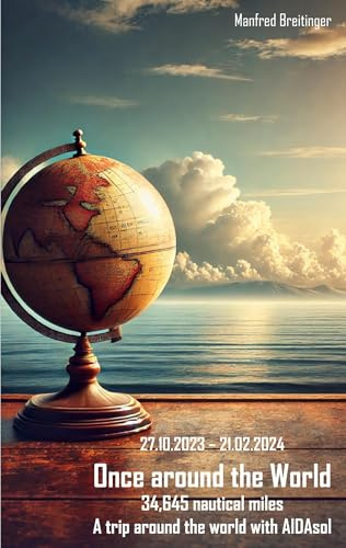 Once around the World: 34.645 nautical miles. A trip around the world with AIDAsol