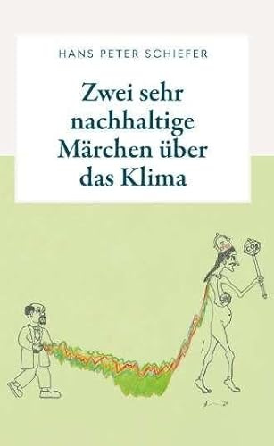 Zwei sehr nachhaltige Märchen über das Klima: Des Kaisers verschmutzte Kleider und Das Grüne Schilda und seine nachhaltigen Schildbürger