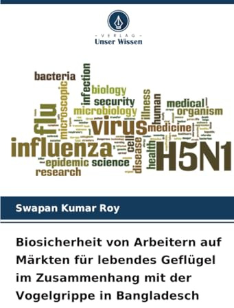 Biosicherheit von Arbeitern auf Märkten für lebendes Geflügel im Zusammenhang mit der Vogelgrippe in Bangladesch