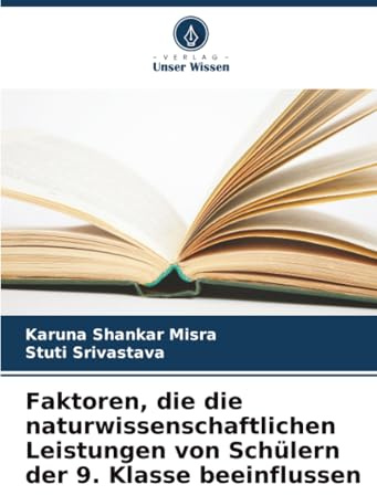 Faktoren, die die naturwissenschaftlichen Leistungen von Schülern der 9. Klasse beeinflussen