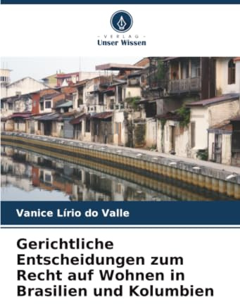 Gerichtliche Entscheidungen zum Recht auf Wohnen in Brasilien und Kolumbien: DE