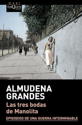 Las tres bodas de Manolita: Episodios de una guerra interminable: 3 (MAXI)