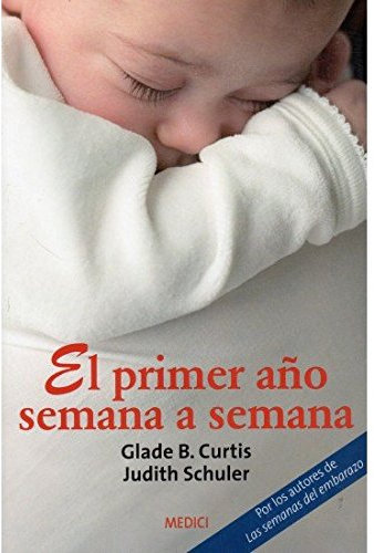 El primer año semana a semana (MADRE Y BEBÉ)