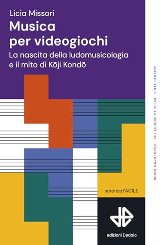 Musica per videogiochi. La nascita della ludomusicologia e il mito di Koji Kondo