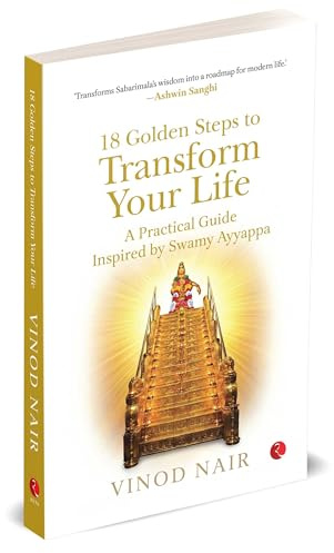 18 GOLDEN STEPS TO TRANSFORM YOUR LIFE: A Practical Guide Inspired by Swamy Ayyappa