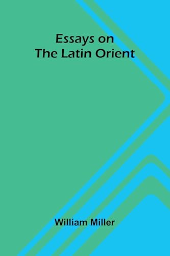 Essays On The Latin Orient