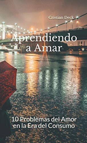 Aprendiendo a Amar: 10 Errores del Amor en la Era del Consumo