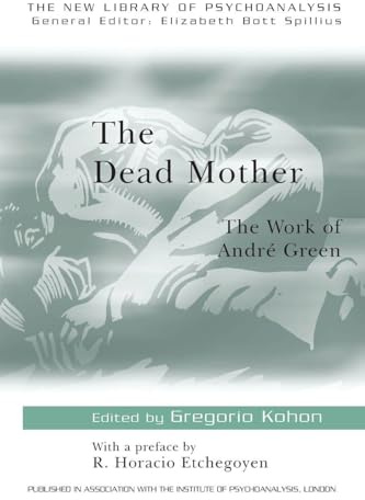 The Dead Mother (The New Library of Psychoanalysis)