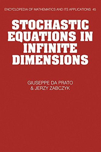 Stochastic Equations in Infinite Dimensions (Encyclopedia of Mathematics & Its Applications)