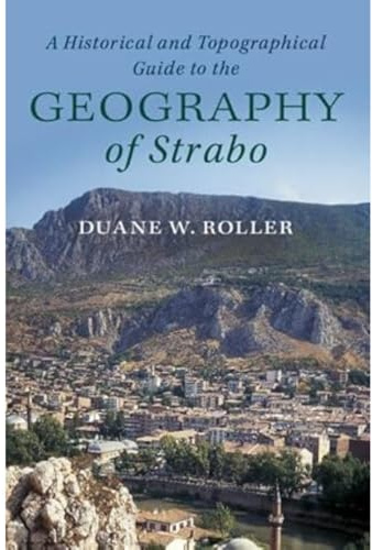 A Historical and Topographical Guide to the Geography of Strabo