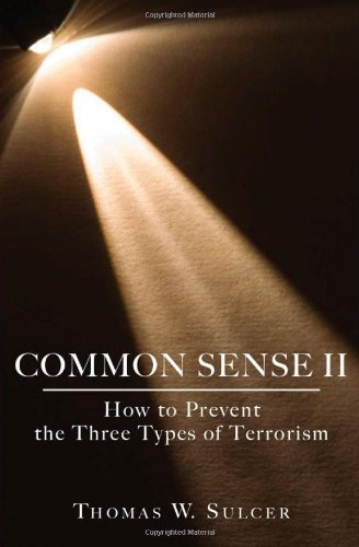 Common Sense II: How America Can Prevent The Three Types of Terrorism
