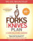 The Forks Over Knives Plan: How to Transition to the Life-Saving, Whole-Food, Plant-Based Diet