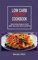 Low Carb One Pot Cookbook: Quick And Easy Recipes In One Pot (Skillet, Slow Cooker, Dutch Oven And Pot)