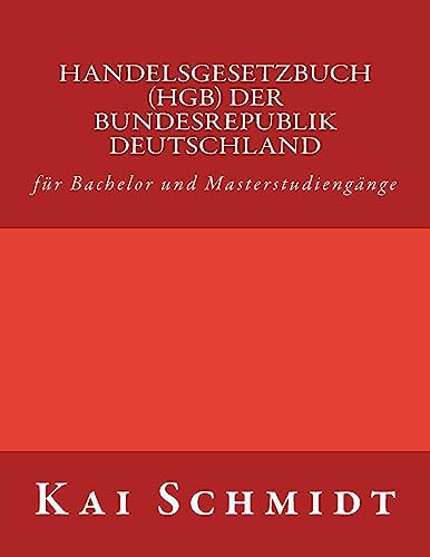 Handelsgesetzbuch (HGB) der Bundesrepublik Deutschland: für Bachelor und Masterstudiengänge
