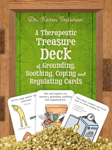 A Therapeutic Treasure Deck of Grounding, Soothing, Coping and Regulating Cards (Therapeutic Treasures Collection)