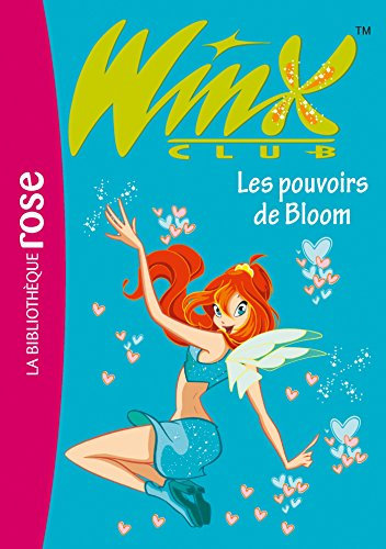 Winx Club, Tome 1 : Les pouvoirs de Bloom