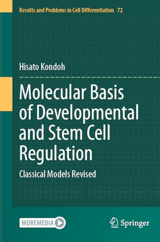 Molecular Basis of Developmental and Stem Cell Regulation: Classical Models Revised (Results and Problems in Cell Differentiation, 72)