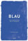 BLAU (Farben der Kunst): Vom alten Ägypten bis Yves Klein