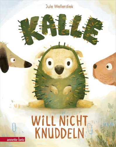 Kalle will nicht knuddeln: Kalle will nicht knuddeln - Eine Geschichte zu Consent und Nein-Sagen ab 4 Jahren