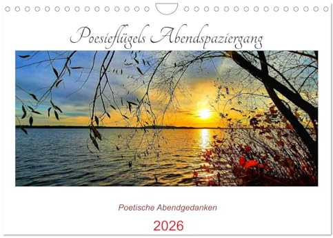 Poesieflügels Abendspaziergang (Wandkalender 2026 DIN A4 quer), CALVENDO Monatskalender: Sonnenuntergangsromanze trifft poetische Gedanken. (CALVENDO Natur)