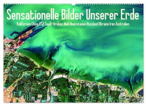 Sensationelle Bilder Unserer Erde (Wandkalender 2026 DIN A2 quer), CALVENDO Monatskalender: Sensationelle Fotos der Erde aus dem All. (CALVENDO Natur)