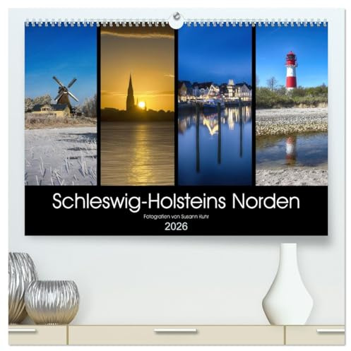 Schleswig-Holsteins Norden (hochwertiger Premium Wandkalender 2026 DIN A2 quer), Kunstdruck in Hochglanz: Sehenswerte Ausflugsziele der Kreise Nordfriesland und Schleswig-Flensburg (CALVENDO Orte)