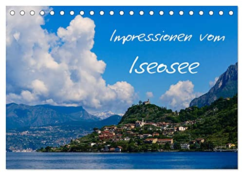 Impressionen vom Iseosee (Tischkalender 2026 DIN A5 quer), CALVENDO Monatskalender: Eindrücke und Einblicke rund um den Iseosee (CALVENDO Orte)