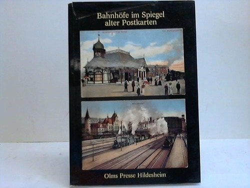Bahnhöfe im Spiegel alter Postkarten