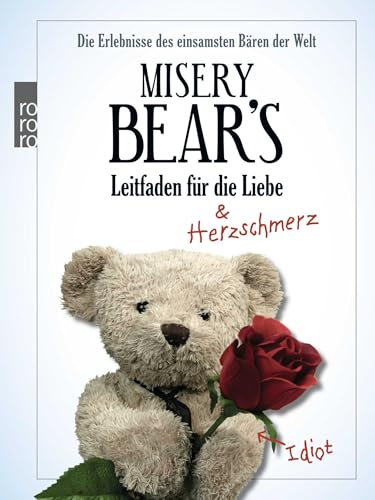 Misery Bear's Leitfaden für die Liebe: Die Erlebnisse des einsamsten Bären der Welt