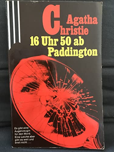 16 [Sechzehn] Uhr 50 [fünfzig] ab Paddington : [einzig berecht. Übertr. aus d. Engl.].