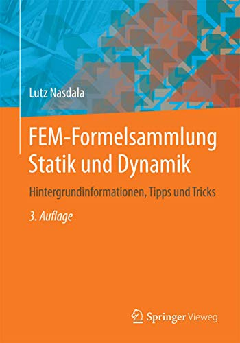 FEM-Formelsammlung Statik und Dynamik: Hintergrundinformationen, Tipps und Tricks
