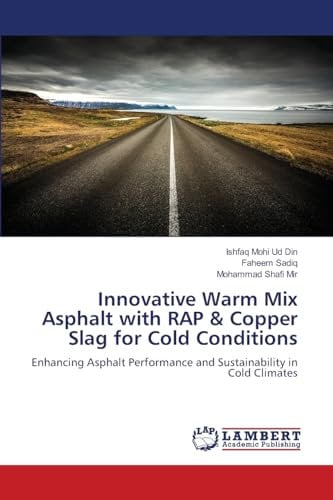 Innovative Warm Mix Asphalt with RAP & Copper Slag for Cold Conditions: Enhancing Asphalt Performance and Sustainability in Cold Climates