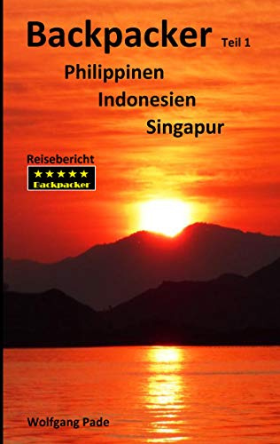 Backpacker Philippinen Indonesien Singapur Teil 1