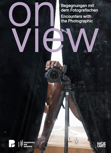 On View: Begegnungen mit dem Fotografischen. Encounters with the Photographic