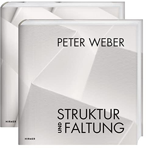 Peter Weber: Band 1: Struktur und Faltung. Band 2: Werkverzeichnis 1968-2018